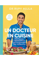 Un docteur en cuisine - parce que l'alimentation est la premiere des medecines