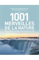 Les 1001 merveilles de la nature qu-il faut avoir vues dans sa vie