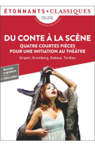 Du conte a la scene - quatre courtes pieces pour une initiation au theatre