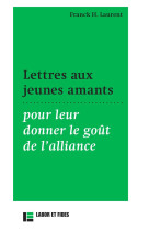 Lettres aux jeunes amants pour leur donner le gout de l-alliance