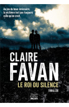 Le roi du silence - le nouveau thriller de claire favan