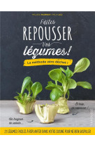 Faites repousser vos legumes !