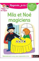 Regarde je lis! une histoire a lire tout seul - mila et noe magiciens - niveau 3 - vol37