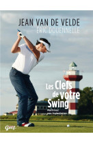 Les clefs de votre swing