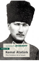 Kemal ataturk - pere fondateur de la turquie