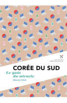 Coree du sud - le gout du miracle