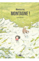 Montre-toi, montagne !