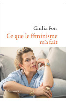 Ce que le feminisme m'a fait