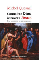 Connaitre dieu a travers jesus - une initiation au christianisme