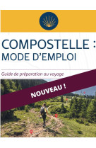 Compostelle mode d-emploi