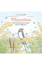 Marceline : l'hirondelle qui voulait faire confiance