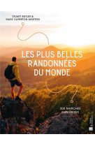 Les plus belles randonnees du monde - 200 marches fabuleuses