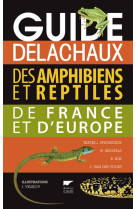 Guide delachaux des amphibiens et reptiles de france et d-europe