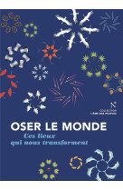 Oser le monde