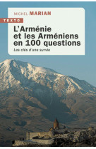 L-armenie et les armeniens en 100 questions - les cles d une survie