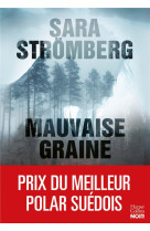 Mauvaise graine - couronne meilleur premier roman de l'annee 2021 par l'academie suedoise du roman