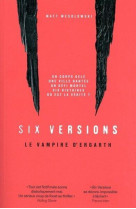 Six versions - tome 4 le vampire d-ergath