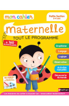 Mon cahier maternelle - tout le programme - petite section 3-4 ans