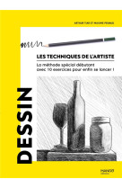 Dessin - la methode special debutant avec 10 exercices pour enfin se lancer !