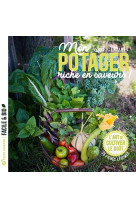 Mon potager riche en saveurs ! - l-art de cultiver le gout