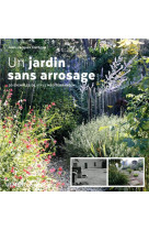 Un jardin sans arrosage