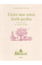 Creer une mini foret-jardin - pour se nourrir ou en faire son metier