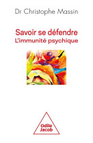 Savoir se defendre - l-immunite psychique