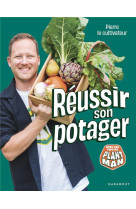 Pierre le cultivateur - reussir son potager - avec les tips de plant man