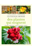 Tour du monde des plantes qui soignent