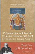 Preparer des maintenant le retour glorieux du christ - d-apres les ecrits de luisa piccarreta