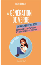 La generation de verre - enfants nes apres 2010. comprendre et accompagner les adolescents d-aujourd