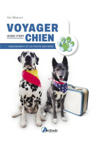 Voyager avec mon chien - sereinement et en toute securite