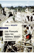 Les francais sous les bombes alliees 1940-1945