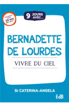 9 jours avec bernadette de lourdes - vivre du ciel