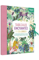 Mon cahier crea - tableaux enchantes a colorier