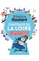 Mission routard dans les chateaux de la loire