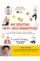 Ma routine anti-inflammatoire - 50 recettes et des conseils pour retrouver un equilibre