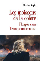 Les moissons de la colere. - plongee dans l'europe nationaliste