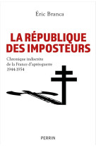 La republique des imposteurs - chronique indiscrete de la france d'apres-guerre 1944-1954