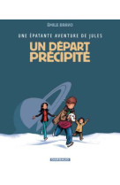 Une epatante aventure de jules - tome 4 - un depart precipite