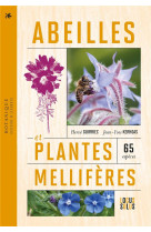 Abeilles et plantes melliferes. histoires et legendes - 65 especes