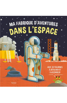 Ma fabrique d'aventures dans l'espace