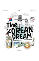 The korean dream - voyage illustre au coeur de la coree du sud