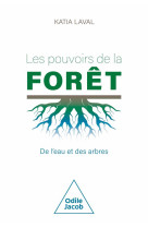 Les pouvoirs de la foret - de l'eau et des arbres