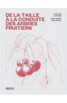 De la taille à la conduite des arbres fruitiers