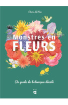 Monstres en fleurs - un guide de botanique decale