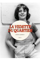 La vedette du quartier