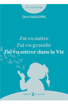 J ai vu naitre, j ai vu grandir, j ai vu entrer dans la vie