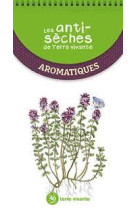 Les antiseches de terre vivante - aromatiques