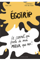 Egotrip - le carnet qui parle de moi mieux que moi